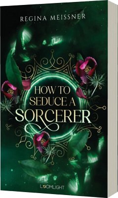 How to Seduce a Sorcerer - Meißner, Regina