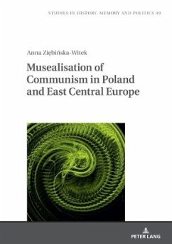 Musealisation of Communism in Poland and East Central Europe - Ziebinska Witek, Anna