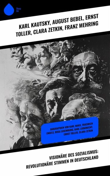 Visionäre des Sozialismus: Revolutionäre Stimmen in Deutschland (eBook, ePUB) Visionäre des Sozialismus: Revolutionäre Stimmen in Deutschland (eBook, ePUB)