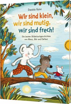 Wir sind klein, wir sind mutig, wir sind frech! - Kulot, Daniela