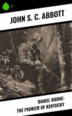 Daniel Boone: The Pioneer of Kentucky (eBook, ePUB)