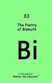 The Poetry of Bismuth (eBook, ePUB) The Poetry of Bismuth (eBook, ePUB)