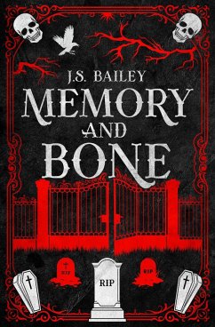 Memory and Bone (eBook, ePUB) - Bailey, J. S.