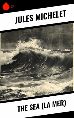 The Sea (La Mer) (eBook, ePUB) - Michelet, Jules