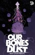 Our Bones Dust - Bild 1
