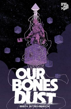 Our Bones Dust - Stenbeck, Ben