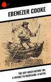 The Sot-weed Factor: or, A Voyage to Maryland. A Satyr (eBook, ePUB)