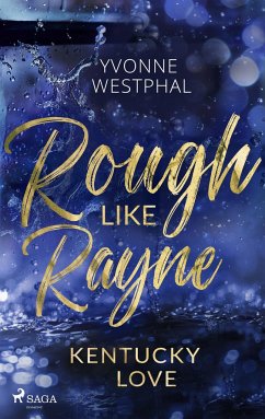 Rough Like Rayne - Kentucky Love - Westphal, Yvonne