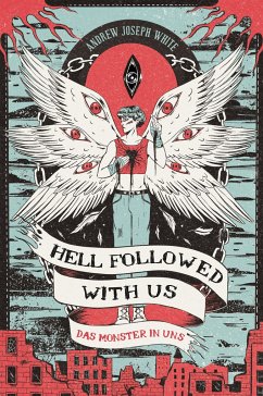 Hell Followed with us - Das Monster in uns: Eine düstere postapokalyptische Fantasy - Auf Goodreads gefeiert! Erstauflage mit gestaltetem Farbschnitt - White, Andrew Joseph