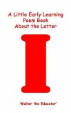 A Little Early Learning Poem Book about the Letter I (eBook, ePUB)