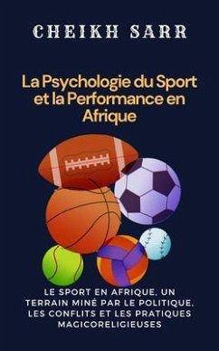 La Psychologie du Sport et la Performance en Afrique (eBook, ePUB) - Sarr, Cheikh; Wales, Anath Lee