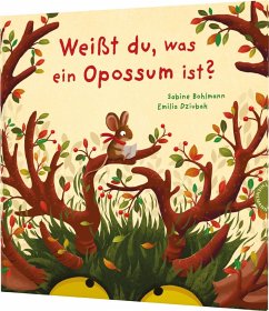 Weißt du, was ein Opossum ist? - Bohlmann, Sabine;Dziubak, Emilia