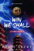Win We Shall (eBook, ePUB)