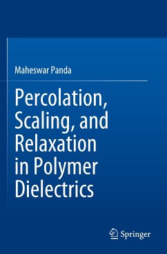 Percolation, Scaling, and Relaxation in Polymer Dielectrics - Panda, Maheswar