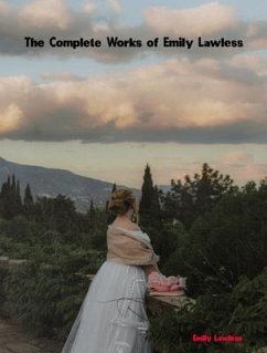 The Complete Works of Emily Lawless (eBook, ePUB) - Emily Lawless
