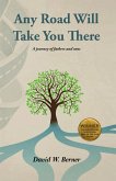 Any Road Will Take You There (eBook, ePUB)