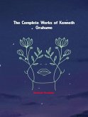 The Complete Works of Kenneth Grahame (eBook, ePUB)