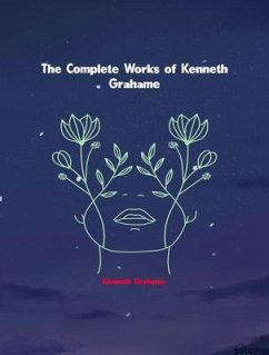 Cover The Complete Works of Kenneth Grahame (eBook, ePUB)