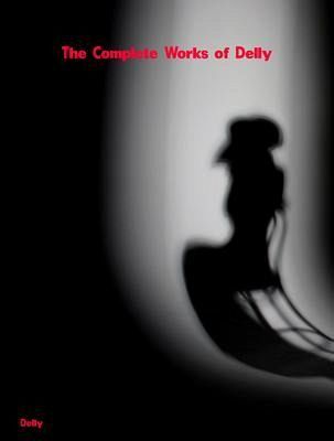 The Complete Works of Delly (eBook, ePUB) The Complete Works of Delly (eBook, ePUB)