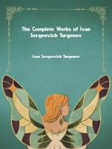 The Complete Works of Ivan Sergeevich Turgenev (eBook, ePUB)
