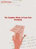 The Complete Works of Franz Paul Liesegang (eBook, ePUB)