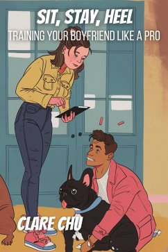 Cover Sit, Stay, Heel: Training Your Boyfriend Like a Pro (Misguided Guides, #6) (eBook, ePUB)