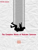 The Complete Works of Malcolm Jameson (eBook, ePUB)