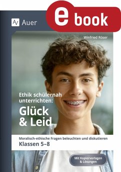 Ethik schülernah unterrichten Glück und Leid (eBook, PDF) - Röser, Winfried