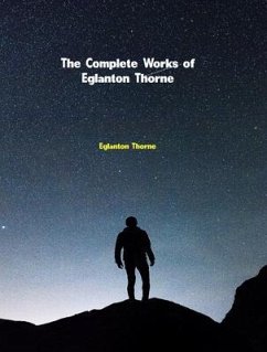 The Complete Works of Eglanton Thorne (eBook, ePUB) - Eglanton Thorne