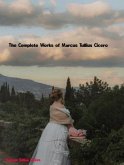 The Complete Works of Marcus Tullius Cicero (eBook, ePUB)