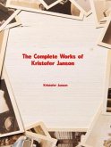 The Complete Works of Kristofer Janson (eBook, ePUB) The Complete Works of Kristofer Janson (eBook, ePUB)