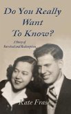 Do You Really Want to Know? (eBook, ePUB)