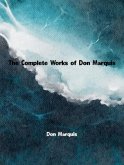 The Complete Works of Don Marquis (eBook, ePUB) The Complete Works of Don Marquis (eBook, ePUB)