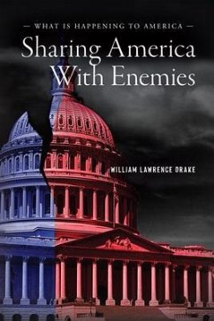 Sharing America with Enemies (eBook, ePUB) - Drake, William Lawrence