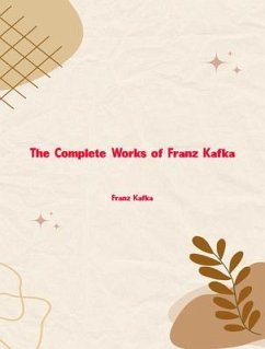Cover The Complete Works of Franz Kafka (eBook, ePUB)
