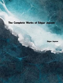 The Complete Works of Edgar Jepson (eBook, ePUB) - Edgar Jepson