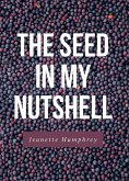 The Seed in My Nutshell (eBook, ePUB)