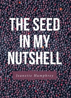 The Seed in My Nutshell (eBook, ePUB) - Humphrey, Jeanette