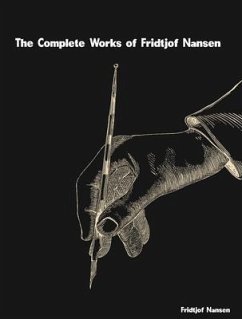 The Complete Works of Fridtjof Nansen (eBook, ePUB) - Fridtjof Nansen
