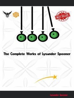 The Complete Works of Lysander Spooner (eBook, ePUB) - Lysander Spooner