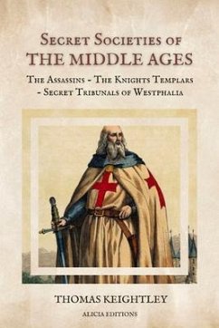 Secret Societies of the Middle Ages (eBook, ePUB) - Keightley, Thomas