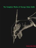 The Complete Works of George Adam Smith (eBook, ePUB)