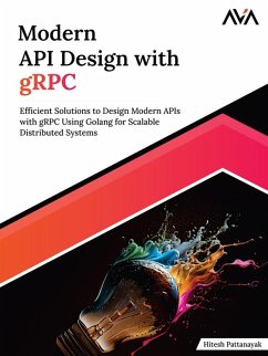 Modern API Design with gRPC (eBook, ePUB) - Pattanayak, Hitesh