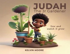 Judah The Jr Gardener (eBook, ePUB) - Moore, Kelvin