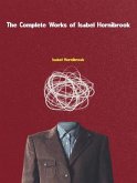 The Complete Works of Isabel Hornibrook (eBook, ePUB) The Complete Works of Isabel Hornibrook (eBook, ePUB)