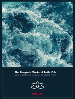 The Complete Works of Emile Zola (eBook, ePUB) - Emile Zola