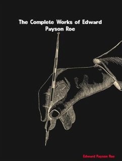 The Complete Works of Edward Payson Roe (eBook, ePUB) - Edward Payson Roe