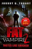 Fat Vampire 2: Tastes Like Chicken (eBook, ePUB)