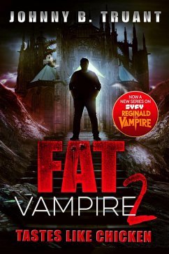 Fat Vampire 2: Tastes Like Chicken (eBook, ePUB) - Truant, Johnny B.