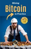 Mining Bitcoins in Practice (eBook, ePUB) Mining Bitcoins in Practice (eBook, ePUB)